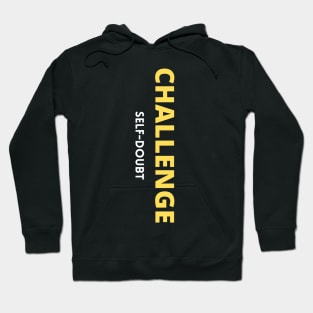 Challenge self-doubt. Hoodie